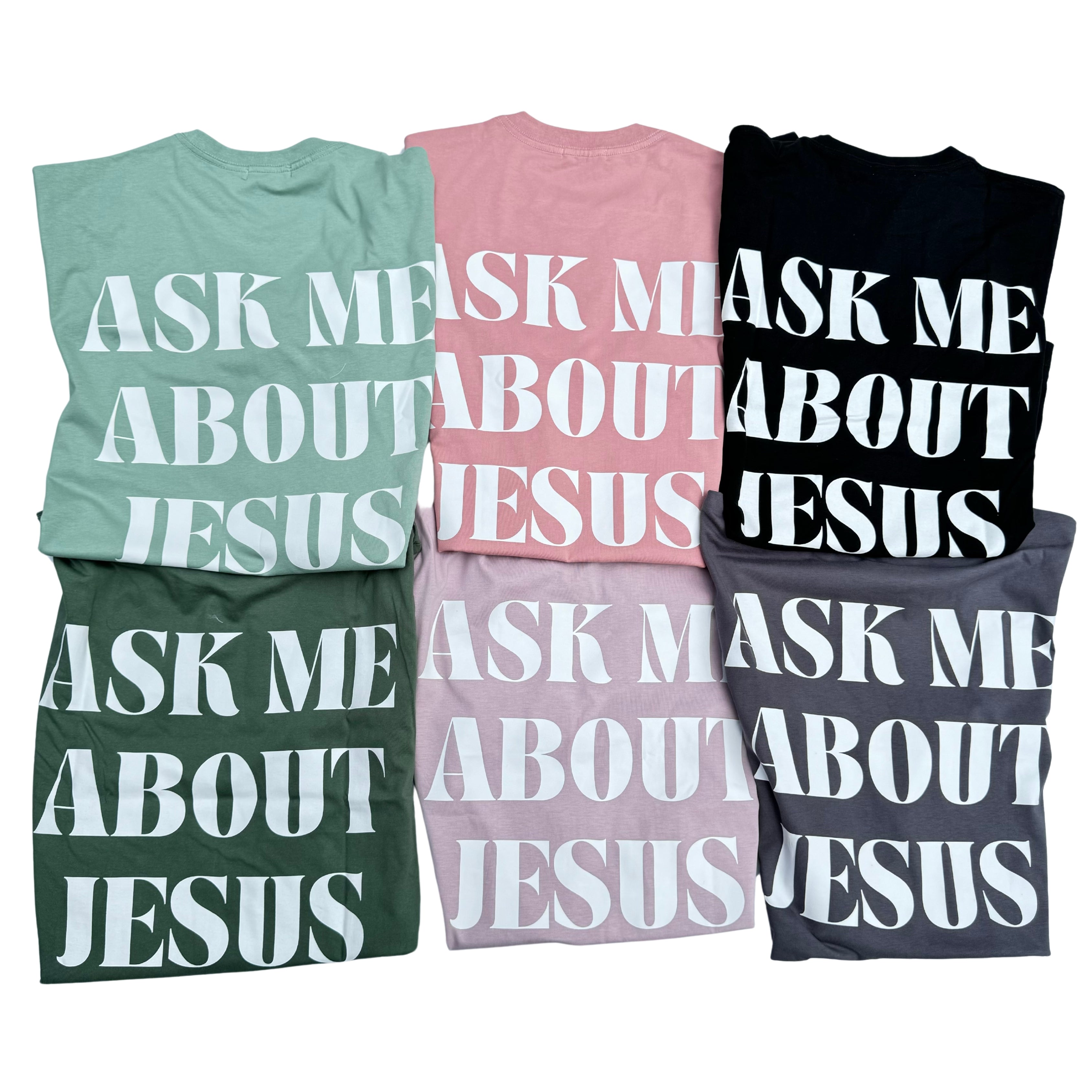 Ask Me About Jesus Tee